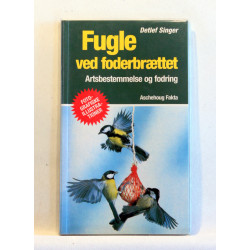 Fugle ved foderbrættet. Artsbestemmelse og fodring