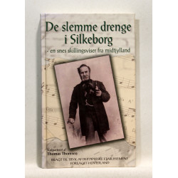 De slemme drenge i Silkeborg - en snes skillingsviser fra Midtjylland