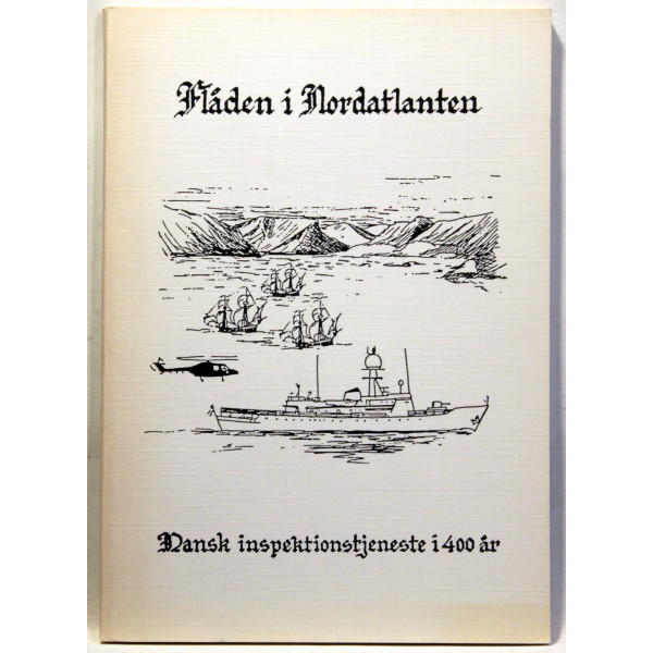 Flåden i Nordatlanten. Dansk inspektionstjenestei 400 år