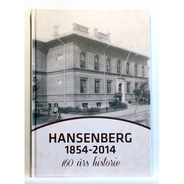 Hansenberg 1854-2014. 160 års historie