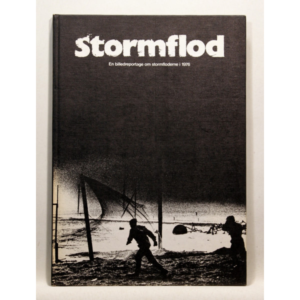 Stormflod. En billedreportage om stormfloderne i 1976