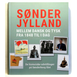 Sønderjylland mellem dansk og tysk fra 1848 til i dag. De historiske udstillinger på Sønderborg Slot