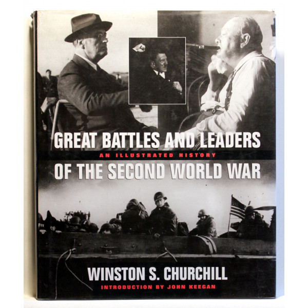 The Great Battles and Leaders of the Second World War. An Illustrated History