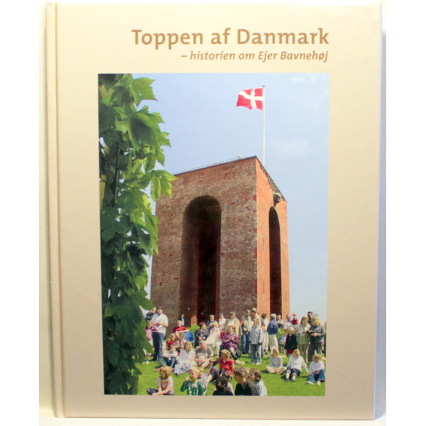 Toppen af Danmark - historien om Ejer Bavnehøj