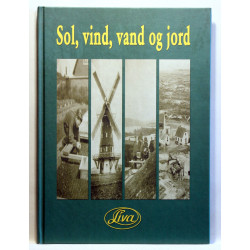 Sol, vind, vand og jord. Fortællinger fra Viborg amt om menneskets brug af naturens ressourcer