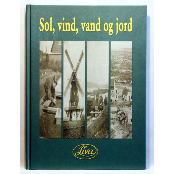 Sol, vind, vand og jord. Fortællinger fra Viborg amt om menneskets brug af naturens ressourcer