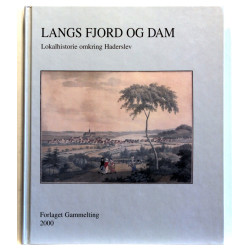 Langs fjord og dam. Lokalhistorie omkring Haderslev