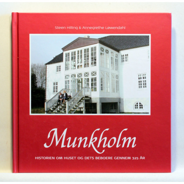 Munkholm. Historien om huset og dets beboere gennem 325 år