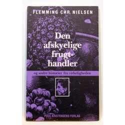 Den afskyelige frugthandler og andre historier fra virkeligheden