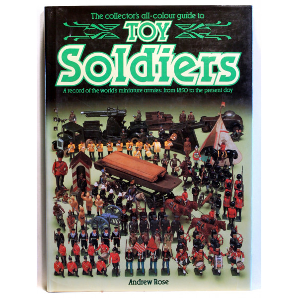 The Collector's All-colour Guide to Toy Soldiers