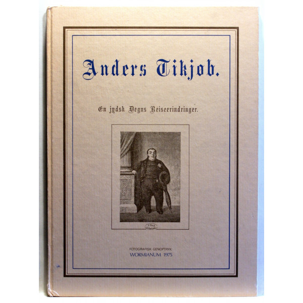 Anders Tikjøb. En jydsk Degns Reiseerindringer