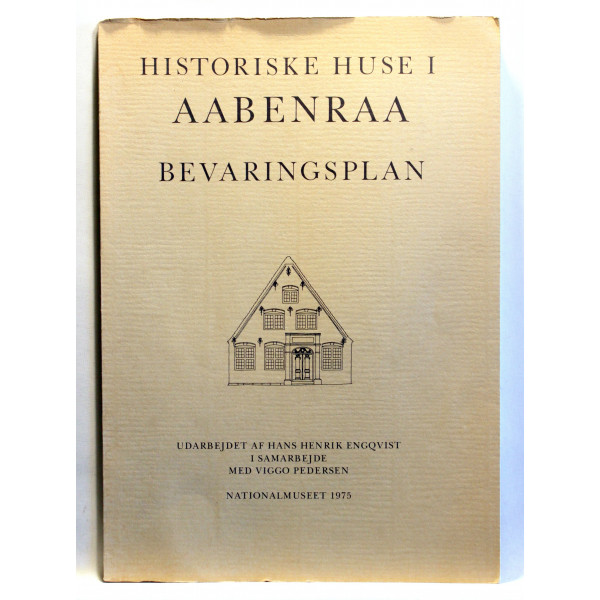Historiske huse i Aabenraa. Bevaringsplan