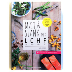 Mæt & slank med LCHF. Lav kulhydrat, højt fedtindhold
