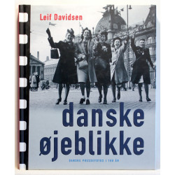 Danske øjeblikke. Danske pressefotos i 100 år