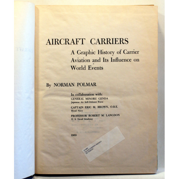 Aircraft carriers. A graphic history of carrier aviation and its influence on world events
