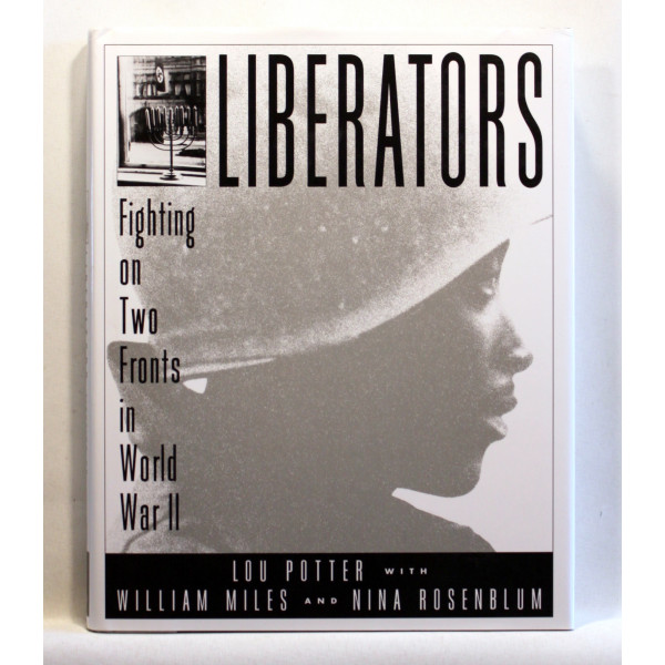 Liberators. Fighting on Two Fronts in World War II