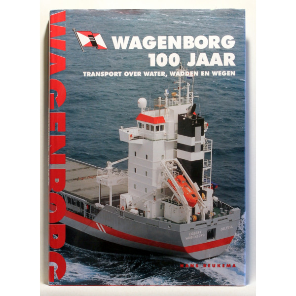 Wagenborg 100 jaar. Transport over water, wadden en wegen