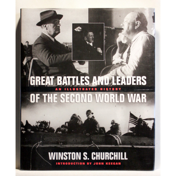 The Great Battles and Leaders of the Second World War. An Illustrated History