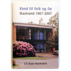 Vand til folk og fæ. Ikastvand 1907-2007