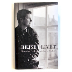 Rejse i livet. Kronprins Frederik fortæller til Ninka