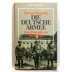 Die Deutsche Armee. Vom Triumph zur Niederlage