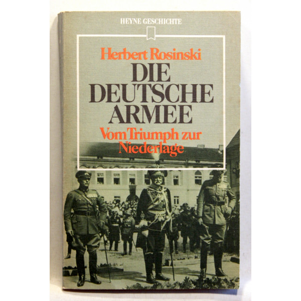 Die Deutsche Armee. Vom Triumph zur Niederlage