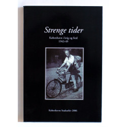 Strenge tider. København i krig og fred, 1943-49