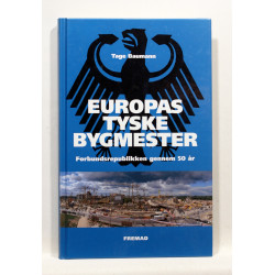 Europas tyske bygmester. Forbundsrepublikken gennem 50 år
