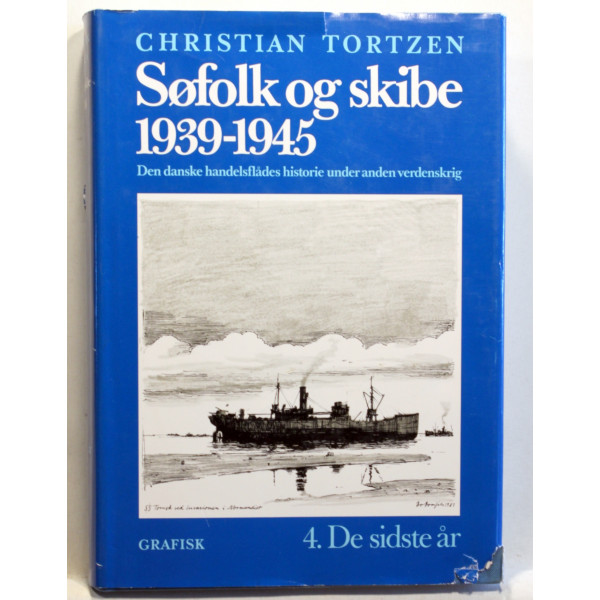 Søfolk og skibe 1939-1945. Den danske handelsflådes historie under anden verdenskrig. Bind 4