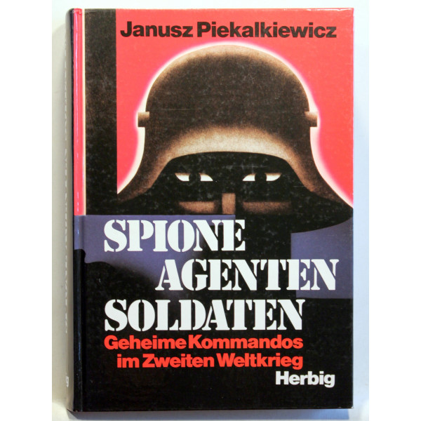 Spione, Agenten, Soldaten. Geheime Kommandos im Zweiten Weltkrieg