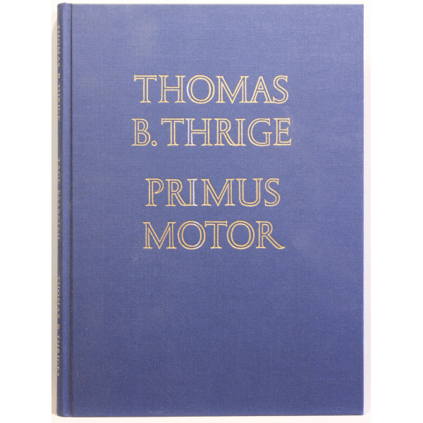 Thomas B. Thrige. Primus Motor