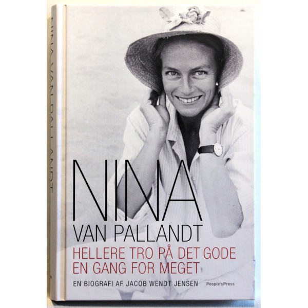 Nina van Pallandt. Hellere tro på det gode en gang for meget
