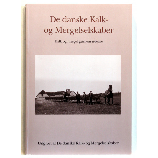 De danske Kalk- og Mergelselskaber. Kalk og mergel gennem tiderne