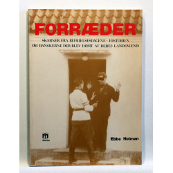 Forræder. Skæbner fra befrielsesdagene - historien om danskerne der blev dømt af deres landsmænd