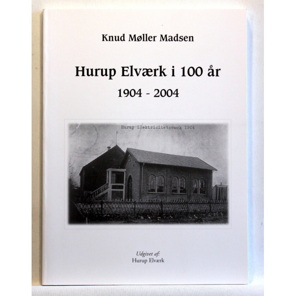 Hurup Elværk i 100 år. 1904-2004