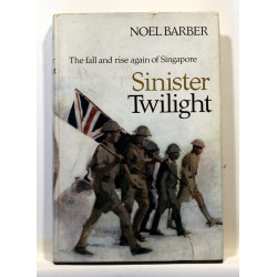 Sinister Twilight. The Fall And Rise Again Of Singapore