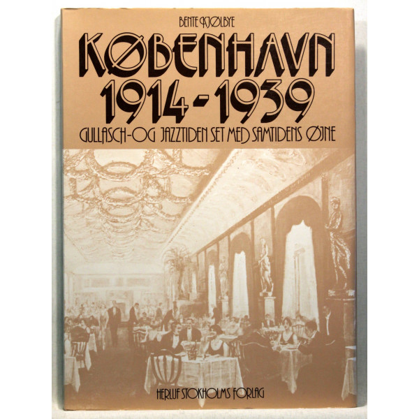 København 1914-1939. Gullasch og jazztid set med samtidens øjne