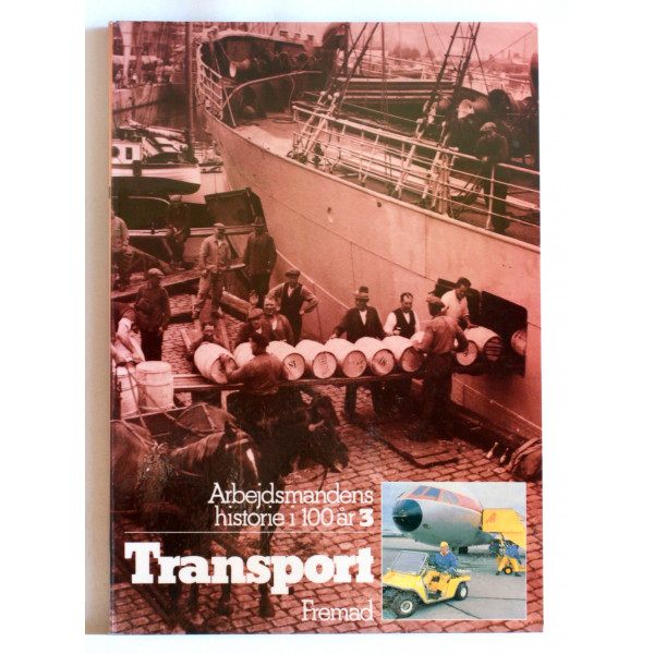 Arbejdsmandens historie i 100 år. Transport