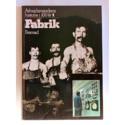 Arbejdsmandens historie i 100 år. Fabrik