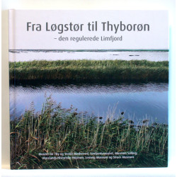 Fra Løgstør til Thyborøn - den regulerede Limfjord