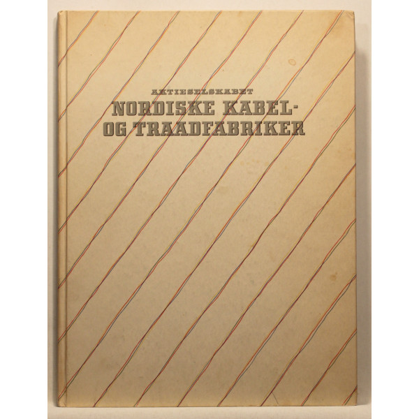 Aktieselskabet Nordiske Kabel- og Traadfabrikker 1898 - 1948
