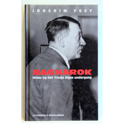 Ragnarok. Hitler og Det Tredje Riges undergang