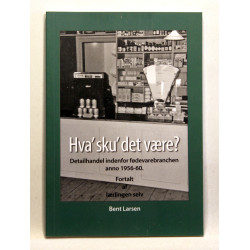 Hva' sku' det være? - Detailhandelen indenfor fødevarebranchen anno 1956-60