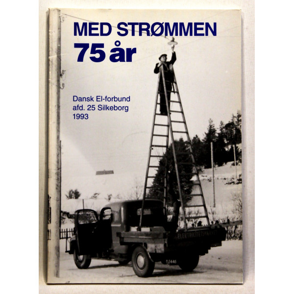 Med strømmen Dansk El-forbund afd. 25 Silkeborg 75 år