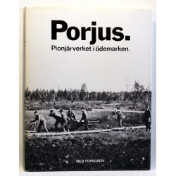 Porjus. Pionjarverket i odemarken