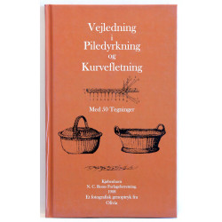 Vejledning i piledyrkning og kurvefletning. Med 50 tegninger