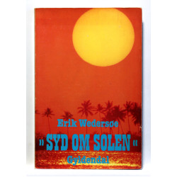 Syd om solen - Anden søforklaring. Skrevet på havet og på Tahiti - 1981-82