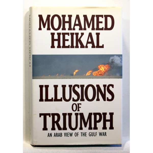 Illusions of Triumph. An Arab View of the Gulf War