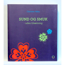 Sund og smuk - uden tilsætning