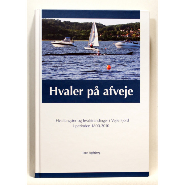 Hvaler på afveje - hvalfangster og hvalstrandinger i Vejle Fjord i perioden 1800-2010